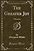 The Greater Joy: A Romance