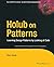 Holub on Patterns: Learning Design Patterns by Looking at Code