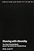 Dancing with Absurdity: Your Most Cherished Beliefs (and All Your Others) Are Probably Wrong (American University Studies)