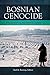 Bosnian Genocide by Paul R. Bartrop
