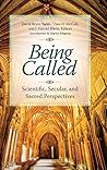 Being Called: Scientific, Secular, and Sacred Perspectives (Psychology, Religion, and Spirituality)