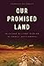 Our Promised Land: Faith and Militant Zionism in Israeli Settlements