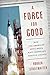 A Force for Good by Rodger Streitmatter