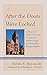 After the Doors Were Locked: A History of Youth Corrections in California and the Origins of Twenty-First Century Reform