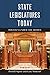 State Legislatures Today by Peverill Squire