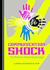 Communication Shock: The Rhetoric of New Technology