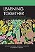 Learning Together: The Law, Politics, Economics, Pedagogy, and Neuroscience of Early Childhood Education