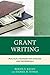 Grant Writing: Practical Strategies for Scholars and Professionals (The Concordia University Leadership Series)