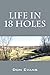 Life In 18 Holes