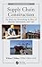 Supply Chain Construction by William T. Walker