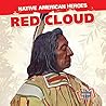Red Cloud (Native American Heroes)
