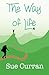 The Way of Life by Sue Curran