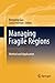 Managing Fragile Regions: Method and Application