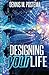 Designing Your Life: Unlocking the infinite possibilities of the subconscious mind