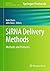 SiRNA Delivery Methods: Methods and Protocols (Methods in Molecular Biology, 1364)