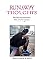 Runaway Thoughts: Stories b...
