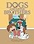 Dogs and Little Brothers