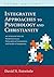 Integrative Approaches to Psychology and Christianity