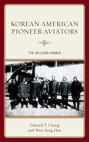 Korean American Pioneer Aviators: The Willows Airmen (Hardcover)