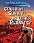 Could We Survive on Other Planets? (The Galaxy Guides)