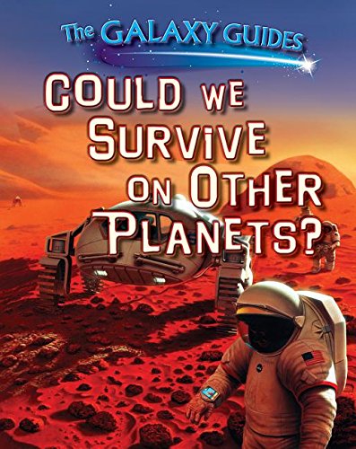 Could We Survive on Other Planets? (The Galaxy Guides)