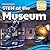 Discovering STEM at the Museum (STEM in the Real World)
