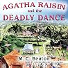 Agatha Raisin and the Deadly Dance by M.C. Beaton