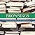 Browsings (A Year of Reading, Collecting, and Living with Books)