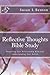 Reflective Thoughts Bible Study by Susan L Benton