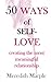 50 Ways of Self-Love: creating the most meaningful relationship