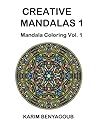 Creative Mandalas 1: Mandala Coloring