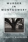 Murder in Montgomery: The Most Heinous Crime You Never Heard Of Murder in Montgomery: The Most Heinous Crime You Never Heard Of