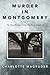 Murder in Montgomery: The Most Heinous Crime You Never Heard Of