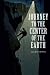 A Journey to the Center of the Earth