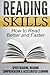 Reading Skills: How to Read Better and Faster - Speed Reading, Reading Comprehension & Accelerated Learning (Brain Teasers, Body Language, Mental ... How to Speed Read, Productivity, Learn More)