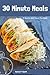 30 Minute Meals: Quick and Easy Recipes