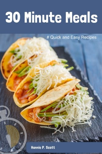 30 Minute Meals: Quick and Easy Recipes (Paperback)