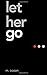 Let Her Go