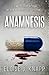 Anamnesis: A Novel