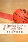 The Complete Guide to the Triangle Offense The Complete Guide to the Triangle Offense
