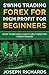 Swing Trading Forex for High Profit for Beginners by Joseph Richards