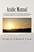 Arabic Manual: A Colloquial Handbook in the Syrian Dialect, for the Use of Visitors to Syria and Palestine, Containing a Simplified grammar, a ... Characters,Carefully Transliterated. . . .
