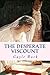 The Desperate Viscount: Marriage for wealth, a dream for love