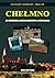Chelmno: Ein Deutsches Lage...