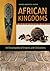 African Kingdoms: An Encycl...