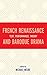 French Renaissance and Baroque Drama by Michael Meere