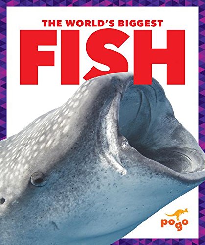 The World's Biggest Fish (Pogo Books: The World's Biggest Animals)