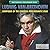 Ludwig Van Beethoven: Compo...