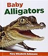 Baby Alligators (Baby Animals Set 2) Baby Alligators (Baby Animals Set 2)