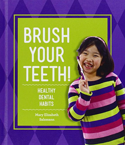 Brush Your Teeth!: Healthy Dental Habits (Healthy Habits)